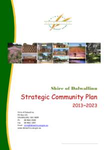 Shire of Dalwallinu  Strategic Community Plan 2013~2023 Shire of Dalwallinu PO Box 141