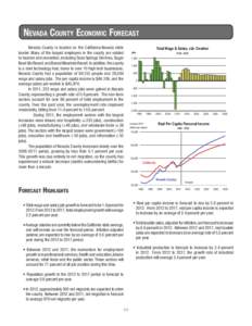 Nevada County Economic Forecast Nevada County is located on the California-Nevada state border. Many of the largest employers in the county are related to tourism and recreation, including Soda Springs Ski Area, Sugar Bo