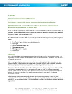 31 May 2012 TO: National Archives and Records Administration FROM: Susan K. Tatiner, IEEE-SA Director, Government Relations & Standards Education SUBJECT: IEEE Standards Association Response to Request for Comments on In