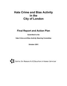 Hate Crime and Bias Activity in the City of London Final Report and Action Plan Submitted to the