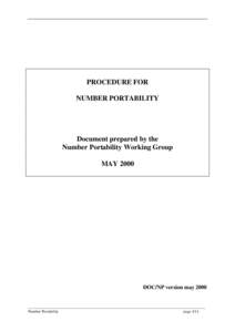 PROCEDURE FOR NUMBER PORTABILITY Document prepared by the Number Portability Working Group MAY 2000