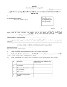 FORM A [See sub paragraph (1) of paragraph 4] Serial No…………………… Application for opening a Public Provident Fund Account under the Public Provident Fund Scheme 1968