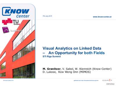 7th July[removed]www.know-center.at Visual Analytics on Linked Data – An Opportunity for both Fields