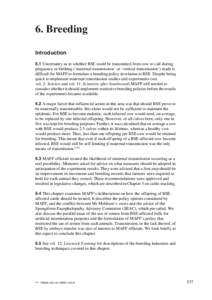 6. Breeding Introduction 6.1 Uncertainty as to whether BSE could be transmitted from cow to calf during pregnancy or birthing (‘maternal transmission’ or ‘vertical transmission’) made it difficult for MAFF to for