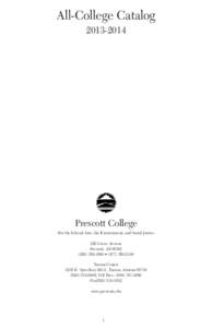 All-College Catalog[removed]Prescott College For the Liberal Arts, the Environment, and Social Justice 220 Grove Avenue