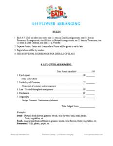 4-H FLOWER ARRANGING RULES 1. Each 4-H Club member may enter one (1) item in Dried Arrangements, one (1) item in Permanent Arrangements, one (1) item in Natural Arrangements, on (1) item in Terrariums, one (1) item in Di