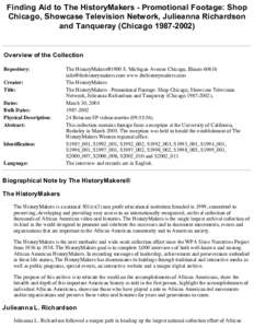 Finding Aid to The HistoryMakers ­ Promotional Footage: Shop Chicago, Showcase Television Network, Julieanna Richardson and Tanqueray (Chicago 1987­2002) Overview of the Collection Repository: