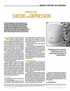SPECIAL FEATURE ON RESEARCH  UNRAVELLING SUICIDE AND DEPRESSION The relationship between genes, experiences, and
