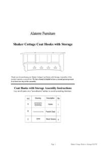 Alaterre Furniture Shaker Cottage Coat Hooks with Storage Thank you for purchasing our Shaker Cottage Coat Hooks with Storage. Assembly of this product requires a screwdriver. We have found it helpful to have a second pe