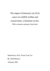 The impact of domestic cat (Felis catus) on wildlife welfare and conservation: a literature review. With a situation summary from Israel.  Submitted to: Prof. Yoram Yom-Tov