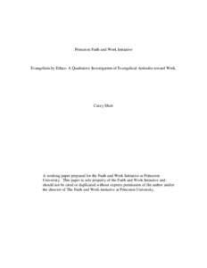 Princeton Faith and Work Initiative  Evangelism by Ethics: A Qualitative Investigation of Evangelical Attitudes toward Work.