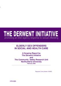 l  ELDERLY SEX OFFENDERS IN SOCIAL AND HEALTH CARE A Scoping Report by The Derwent Initiative