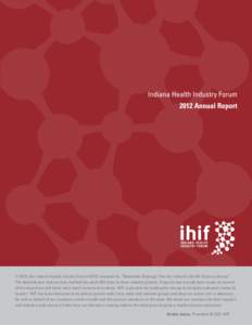 Indiana Health Industry Forum 2012 Annual Report In 2012, the Indiana Health Industry Forum (IHIF) released its, “Statewide Strategic Plan for Indiana’s Health Science Sector”.   The detailed plan laid-out and clar