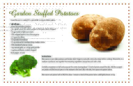 Garden Stuffed Potatoes Harvest season is coming! It’s a great time to enjoy an Idaho potato. Ingredients: 2 large Russet baking potatoes 1 to 2 green onions, the white and part of the green, finely chopped 1/4 cup non
