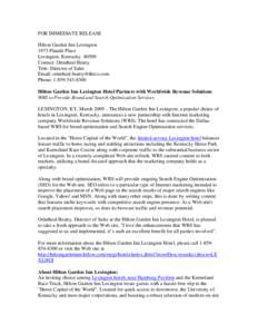 FOR IMMEDIATE RELEASE Hilton Garden Inn Lexington 1973 Plaudit Place Lexington, Kentucky[removed]Contact: Orintheal Beatty Title: Director of Sales