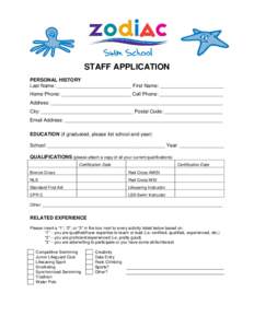 STAFF APPLICATION PERSONAL HISTORY Last Name: ___________________________ First Name: _______________________ Home Phone: _________________________ Cell Phone: _______________________ Address: ___________________________