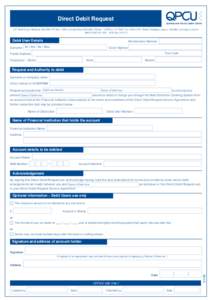 Direct Debit Request 231 North Quay, Brisbane QldPO Box 13003, George Street QldPhone: 13 QPCUFax: Email:  Website: www.qpcu.com.au ABNAFSL NoD