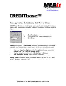 (http://www.creditbase.com Bureau Approved and Certified Desktop Credit Retrieval Software CREDITbase III retrieves credit reports quickly, easily, and reliably for business, financial, and governmental pur