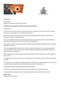 Media Release Peter Chandler Minister for Infrastructure, Minister for Transport Traffic lights to be switched on at Lambrick Avenue & Farrar Boulevard 24 March 2015 The Northern Territory Government is continuing to loo