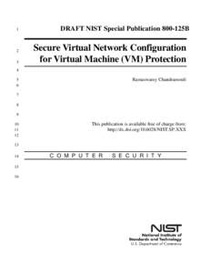 Draft NIST SP 800-125B, Secure Virtual Network Configuration for Virtual Machine (VM) Protection