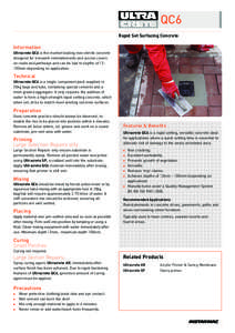 QC6 Rapid Set Surfacing Concrete Information Ultracrete QC6 is the market leading non–shrink concrete designed for ironwork reinstatements and access covers