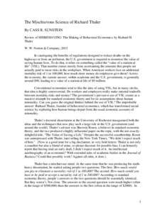 The Mischievous Science of Richard Thaler By CASS R. SUNSTEIN Review of MISBEHAVING: The Making of Behavioral Economics, by Richard H. Thaler W. W. Norton & Company, 2015 In cataloguing the benefits of regulations design