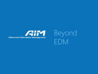 Beyond EDM Beyond EDM From Data Management Platforms to Business Applications