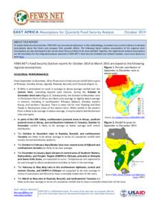 EAST AFRICA Assumptions for Quarterly Food Security Analysis  October 2014 ABOUT THIS REPORT To project food security outcomes, FEWS NET uses scenario development. In this methodology, an analyst uses current evidence to