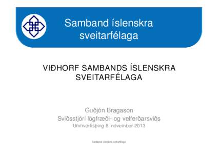 Samband íslenskra sveitarfélaga VIÐHORF SAMBANDS ÍSLENSKRA SVEITARFÉLAGA  Guðjón Bragason