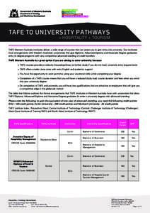 TAFE TO UNIVERSITY PATHWAYS > HOSPITALITY + TOURISM TAFE Western Australia institutes deliver a wide range of courses that can assist you to gain entry into university. Our institutes have arrangements with Western Austr