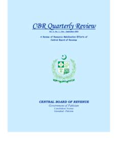 CBR Quarterly Review Vol. 3, No. 1, July – September 2003 A Review of Resource Mobilization Efforts of Central Board of Revenue