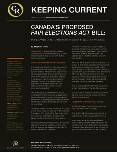 KEEPING CURRENT February 10, 2014 www.gardiner-roberts.com Canada’s proposed Fair Elections Act bill: More can be done to restore integrity in election process