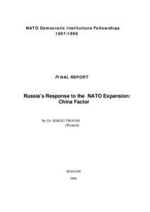 NATO Democratic Institutions Fellowships[removed]FINAL REPORT  Russia’s Response to the NATO Expansion: