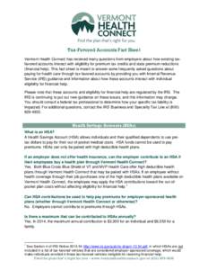 Tax-Favored Accounts Fact Sheet Vermont Health Connect has received many questions from employers about how existing taxfavored accounts interact with eligibility for premium tax credits and state premium reductions (fin