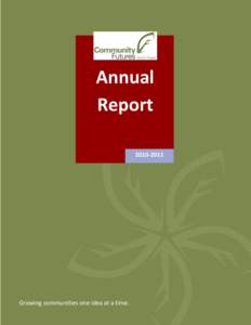 Annual Report[removed]Growing communities one idea at a time.