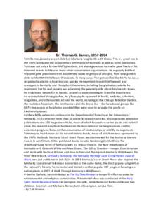    Dr.	
  Thomas	
  G.	
  Barnes,	
  1957-­‐2014	
   Tom	
  Barnes	
  passed	
  away	
  on	
  October	
  12	
  after	
  a	
  long	
  battle	
  with	
  illness.	
  This	
  is	
  a	
  great	
  los