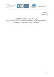 JC[removed]June 2014 Joint Committee Final Report on guidelines for complaints-handling for the securities (ESMA) and banking (EBA) sectors