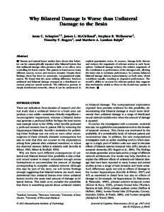 Why Bilateral Damage Is Worse than Unilateral Damage to the Brain Anna C. Schapiro1,2, James L. McClelland1, Stephen R. Welbourne3, Timothy T. Rogers4, and Matthew A. Lambon Ralph3  Abstract