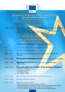 EU Health Prize for Journalists 2012 http://ec.europa.eu/health-eu/journalist_prize/ Monday, 28 January[removed]First Euroflat Hotel, Boulevard Charlemagne 50, 1000 Brussels)