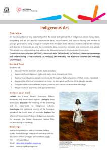 Indigenous Art Overview Art has always been a very important part of the social and spiritual life of Indigenous culture. Song, dance, storytelling and art are used to communicate ideas, record events, and pass on histor
