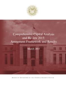 Comprehensive Capital Analysis and Review 2015: Assessment Framework and Results MarchBOARD OF GOVERNORS OF THE FEDERAL RESERVE SYSTEM