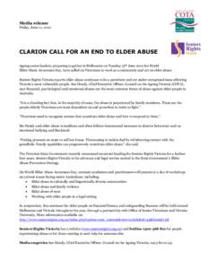 Media release Friday, June 11, 2010 CLARION CALL FOR AN END TO ELDER ABUSE Ageing sector leaders, preparing to gather in Melbourne on Tuesday 15 th June 2010 for World Elder Abuse Awareness Day, have called on Victorians