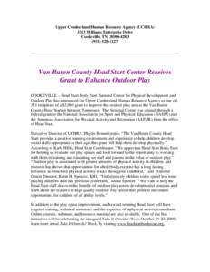 Upper Cumberland Human Resource Agency (UCHRA[removed]Williams Enterprise Drive Cookeville, TN[removed][removed]Van Buren County Head Start Center Receives