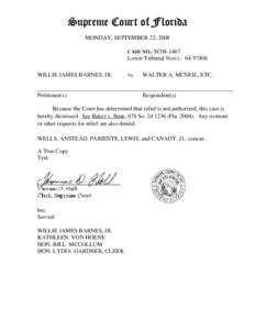 Supreme Court of Florida MONDAY, SEPTEMBER 22, 2008 CASE NO.: SC08-1467 Lower Tribunal No(s).: [removed]WILLIE JAMES BARNES, JR.