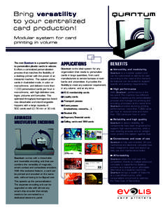 KB-QTM2-50US-A:Mise en page:43 Page1  Bring versatility to your centralized card production! Modular system for card