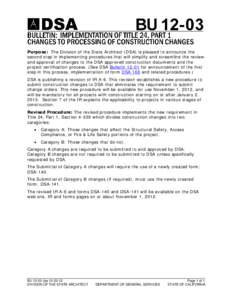 Purpose: The Division of the State Architect (DSA) is pleased to announce the second step in implementing procedures that will simplify and streamline the review and approval of changes to the DSA approved construction d