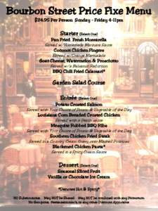 Bourbon Street Price Fixe Menu $24.95 Per Person Sunday - Friday 4-11pm Starter (Select One)  Pan Fried Fresh Mozzarella