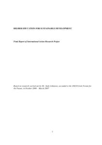 HIGHER EDUCATION FOR SUSTAINABLE DEVELOPMENT  Final Report of International Action Research Project Based on research carried out by Dr. Andy Johnston, seconded to the OECD from Forum for the Future, in October 2006 – 