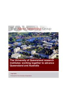 The University of Queensland research institutes: working together to advance Queensland and Australia 7 April 2011 Final report to The University of Queensland