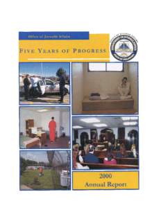 Five Years of Progress Office of Juvenile Affairs Annual Report 2000 Contents Executive Director=s Comments Letter from Speaker Emeritus Loyd Benson